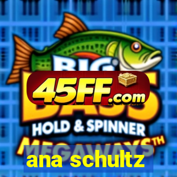 ana schultz